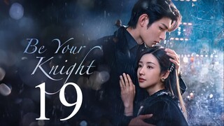 EP19 Be Your Knight (2024)