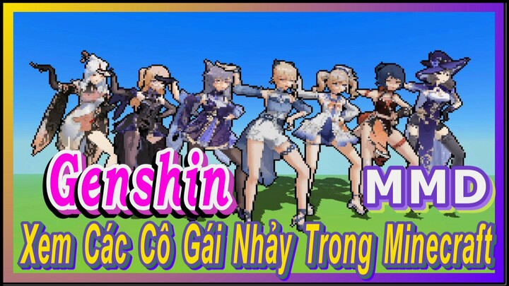 [Genshin, MMD] Xem Các Cô Gái Nhảy Trong Minecraft