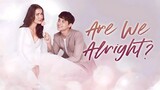 Are We Alright? (Tagalog) Episode 11 2022 720P