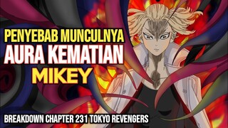 UNTUK PERTAMA KALINYA MIKEY MENGELUARKAN AURA KEMATIAN! | BREAKDOWN CHAPTER 231 TOKYO REVENGERS