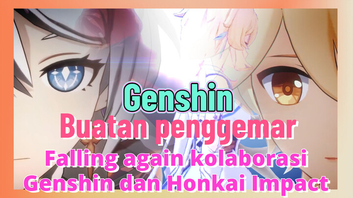 [Genshin, Buatan penggemar]Falling again kolaborasi Genshin dan Honkai Impact