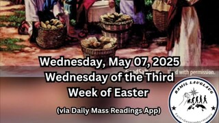 Wednesday, May 07, 2025 Wednesday of the Third Week of Easter #faith #readings #easter2025