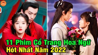 Top 11 Siêu Phẩm Cổ Trang Hoa Ngữ Hay Nhất Hót Nhất Bạn Không Thể Bỏ Lỡ Trong Năm 2022 Này