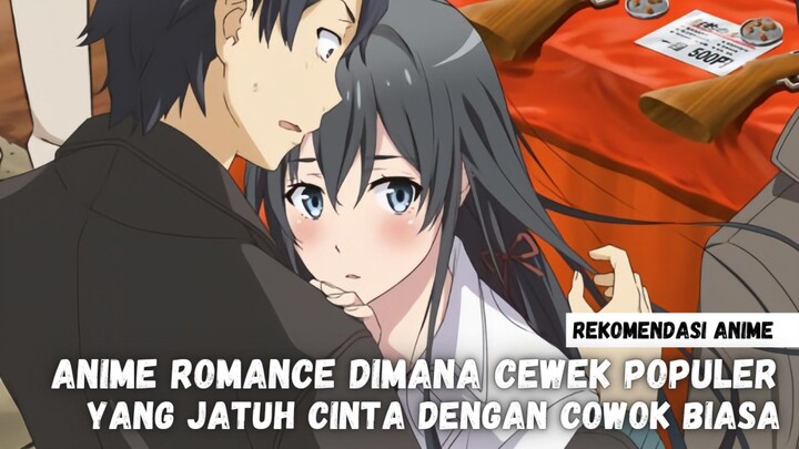 Rekomendasi Anime romance dimana cewek populer yang jatuh cinta dengan cowok biasa