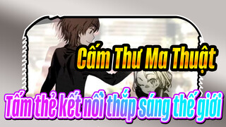 [Cấm Thư Ma Thuật] 25 tấm thẻ kết nối thắp sáng thế giới (Tân Ước 14)_B