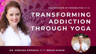 EP 98 –  Transforming Addiction Through Yoga with Brian Hyman