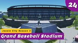 สุดยอดสนามเบสบอลอันใหญ่เบิ้ม | Cities: Skylines – Jessie City S3E24