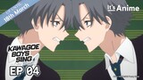 Full Episode 04 | KAWAGOE BOYS SING -Now or Never- | It's Anime［MultiSubs］