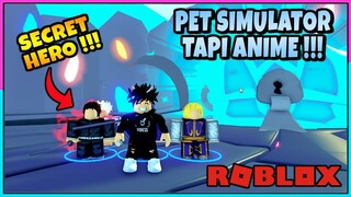 PET SIMULATOR X TAPI ANIME?? WAH KEREN BANGET INI!!! - ANIME SIMULATOR X - roblox gameplay indonesia