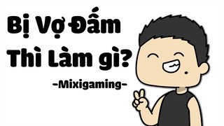 Bị Vợ Đấm Thì Phải Làm Sao? - Mixigaming (Fanimation) #shorts