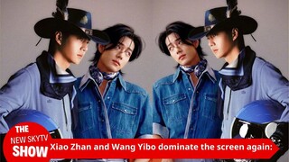 Powerful idols Xiao Zhan and Wang Yibo: The real reason why they set the Internet on fire again!