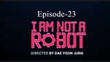 I AM Not A Robot (Eoisode-23)