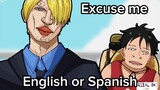Excuse me Sir, English or Spanish 😐