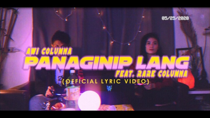 awi columna - Panaginip Lang Ft. Rare Columna (Official Lyric Video) *Remastered 2020*
