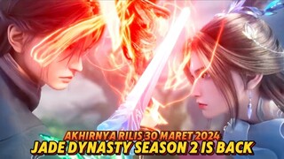 INFORMASI VALID STUDIO & OFFICIAL WEIBO RESMI JADE DYNASTY SEASON 2 RILIS 30 MARET 2024