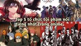 Top 5 tổ chức tội phạm nổi tiếng nhất thế giới Anime