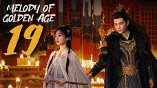 🇨🇳EP 19 | Melody of Golden Age (2024) [EngSub]