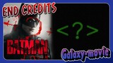 [Galaxy-movie] มีอะไรใน end credits The Batman