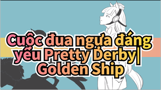 Cuộc đua ngựa đáng yêu Pretty Derby| 【Bản Tự Vẽ】Sự vất vả của Golden Ship
