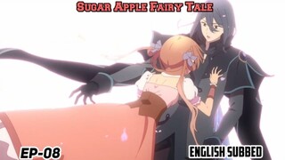 Sugar Apple Fairy Tale - Episode 08  English Subbed