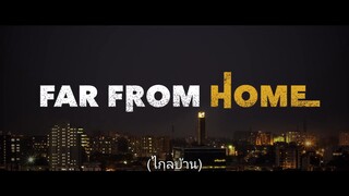Far from Home (2022) ไกลบ้าน EP 2 [ซับไทย]