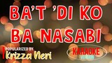 Ba't 'Di Ko Ba Nasabi - Krizza Neri | Karaoke Version 🎼