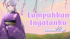 Mari Menangis Bersamaku | Lumpuhkan Ingatanku – Geisha COVER By Akazuki Maya