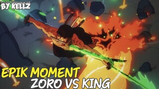 MOMENT EPIK BATLE ZORO VS KING🔥