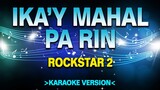 Ika'y Mahal Pa Rin - Rockstar 2 [Karaoke Version]