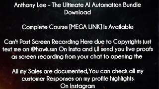 Anthony Lee course  - The Ultimate AI Automation Bundle Download
