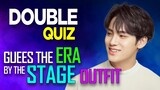 [KPOP GAME] GUESS THE ERA BY THE STAGE OUTFIT | DOUBLE QUIZ