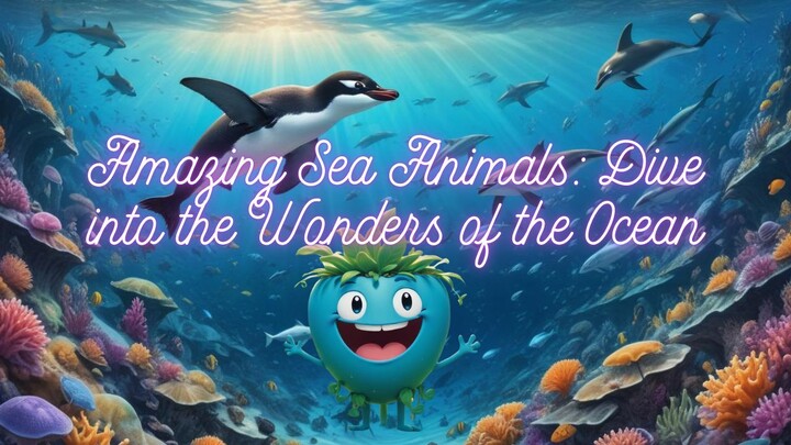 Amazing Sea Animals: Dive into the Wonders of the Ocean with Smile Sprouts!