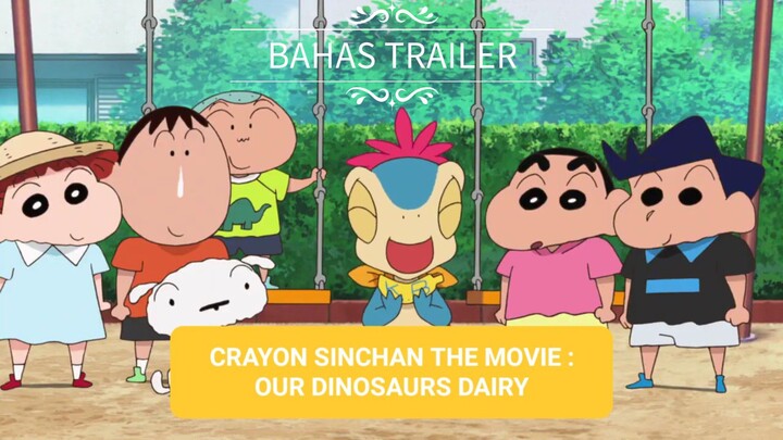 TRAILER CRAYON SINCHAN THE MOVIE : OUR DINOSAURS DAIRY || Segera tayaaang gaes intip dlu ceritanya