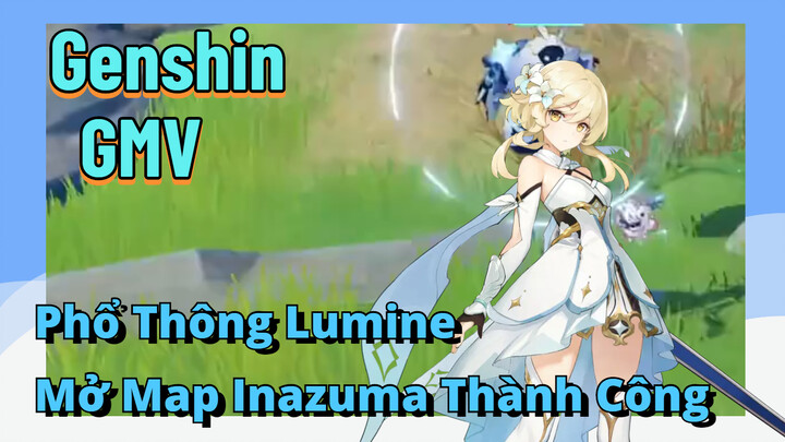 [Genshin, GMV]Phổ Thông Lumine Mở Map Inazuma Thành Công