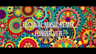 Festival Music Remix Longer Version