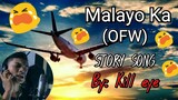 Malayo Ka (OFW) - Kill eye Ft. Stephen😭(OFW STORY SONG)(Music & Video)Malayo Ka'man