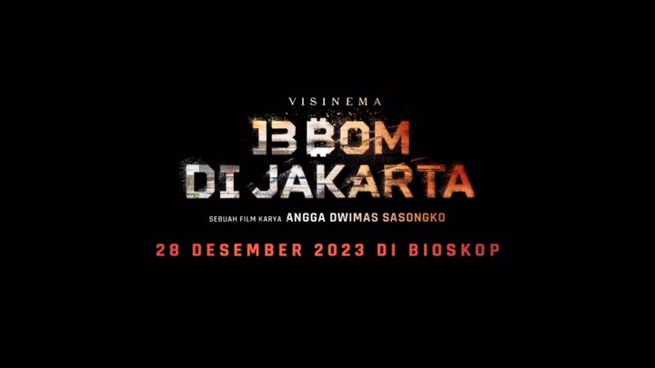 OFFICIAL TRAILER 13 BOM DI JAKARTA (1) | From: Visinema. Film Karya : Angga Dwimas Sasongko 28.12.23