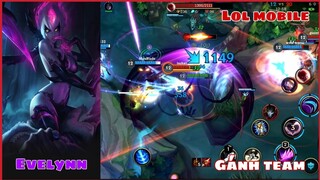 [LOL Mobile] "Evelynn" Tướng Rừng Gây Khó Chịu Nhất | Gánh Team Lật Kèo.