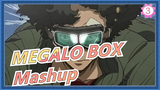 [MEGALO BOX] Mashup| Your Strength Is Real, And This Time It's Not A Bluff!_3