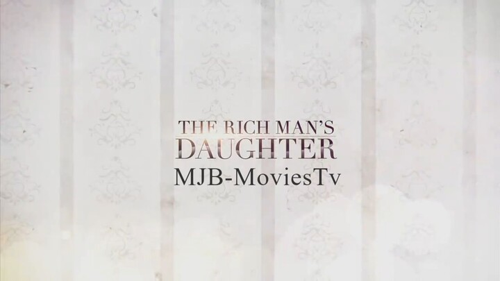 The Rich Man’s Daughter_ Full Episode 64 (with English subtitle)
