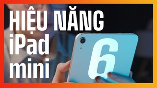 Đánh giá hiệu năng iPad mini 6: Chơi game mượt hơn iPhone 13 Pro Max