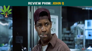 Anh ấy vì con mà trở nên liều lĩnh.Review phim: John Q-part2 #phimhaymoingay