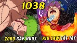 Zoro gặp nguy hiểm , Kid Law tất tay liều mạng cản Big Mom [ Spoiler One Piece 1038 đầy đủ ]