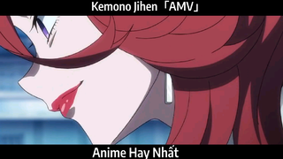 Kemono Jihen「AMV」Hay Nhất