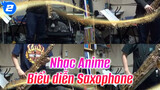 Cover những bài hát Anime nổi tiếng | Saxophone_2