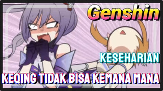 [Genshin Impact Keseharian] Keqing tidak bisa kemana-mana