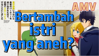 [Banished from the Hero's Party]AMV | Bertambah istri yang aneh?