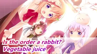 Is the order a rabbit?|Kafū Chino's vegetable juice