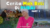 🔴 MAK BETI KELILING DUBAI PART 2