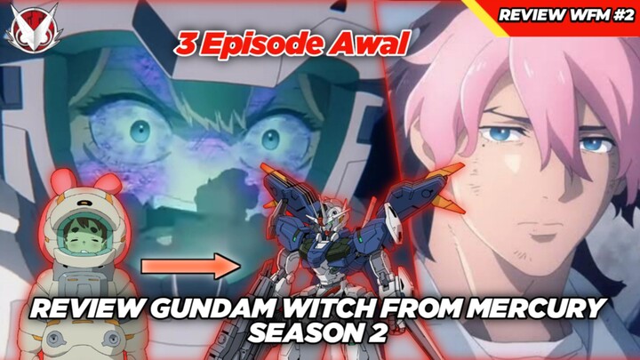 Diluar Nalar! Eri Adalah Aerial?! Review Gundam Witch From Mercury CH2: 3 Episode Awal Season 2